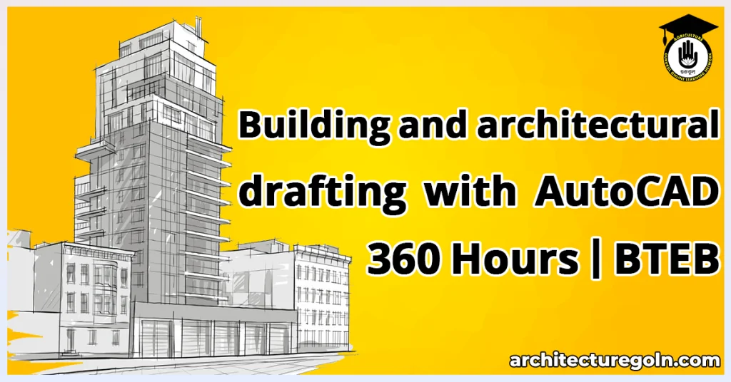 Building and architectural drafting with AutoCAD | 360 Hours | BTEB